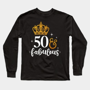 50 & fabulous Long Sleeve T-Shirt